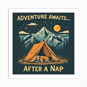 Adventure Awaits After A Nap Poster