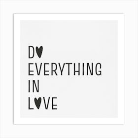 Do Everything In Love Art Print