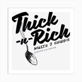 Thick N Rich Art Print