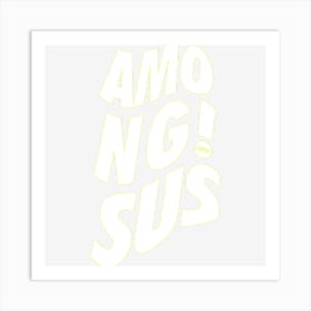 Among Sus! Art Print