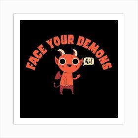 Face Your Demons Square Art Print
