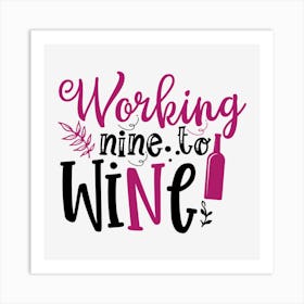 Working nine to wine Art Print