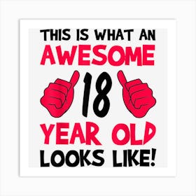 This Is What An Awesome 18 Year Old Looks Like Boy Birthday Art Print