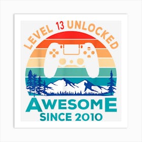 Level 13 Unlocked Birthday 11 Years Old Awesome Since 2010 Art Print