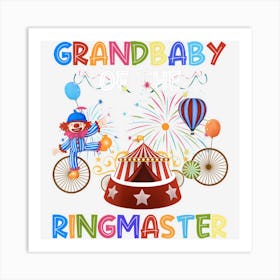 Grandbaby Of The Birthday Ringmaster Circus Birthday Party Art Print