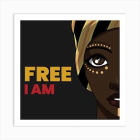 Free I Am Art Print