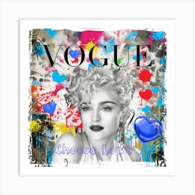 Madonna - Choose Love Art Print