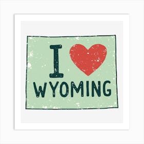 I Love Wyoming Art Print