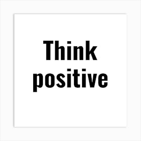 Think Positive Art Print