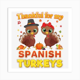 Thankful For My Spanish Turkeys Thanksgiving Teacher Turkey Art Print