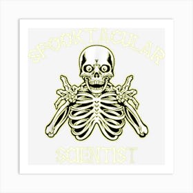 Funny Spooky Spooktacular Scientist Halloween Art Print