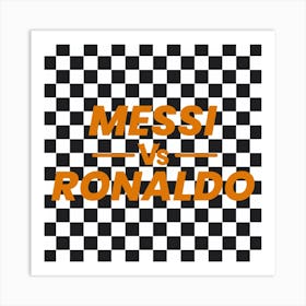 Messi Vs Ronaldo Art Print