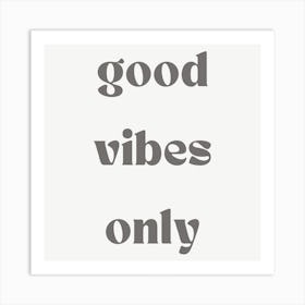 Good Vibes Only Art Print