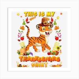 This Is My Thanksgiving Shirt Tiger Blessed Pilgrim Pumpkin Art Print