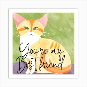 You'Re My Best Friend Art Print