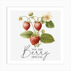 You Are Berry Special Art Print