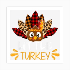 Little Turkey Matching Family Thanksgiving Gifts Art Print