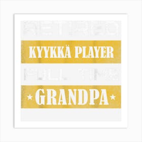 Mens Retired Kyykk� Player Full Time Grandpa 1 Art Print