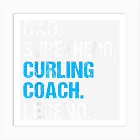 Dad Superhero Curling Coach Funny Curling Coach Humor Art Print