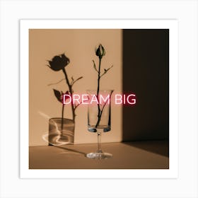 Dream Big Minimalist Rosebud Shadow with Neon Typography Art Print