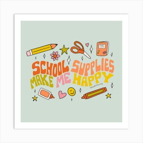 School Supplies Make Me Happy Art Print