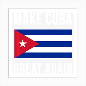 Make Cuba Great Again Funny Cuban Flag Gift Art Print