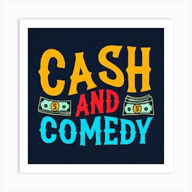 Cash And Comedy 2 Art Print