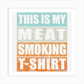 Bbq Smoker Themed Retro Vintage My Meat Smoking Art Print