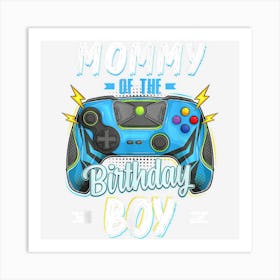 Mommy Of The Birthday Boy Matching Family Video Gamer Party Art Print