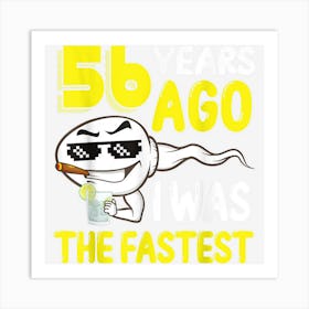 Mens 56 Years Ago I Was The Fastest 56th Birthday Funny Gag Men 1 Art Print