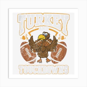 Thanksgiving Turkey And Touchdowns Football Men Kids Women Art Print