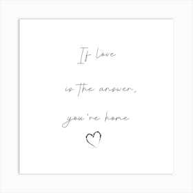 If Love Is The Answer, Girlfriend Gift Art Print