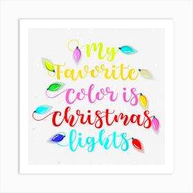 My Favorite Color Is Christmas Lights Art Print