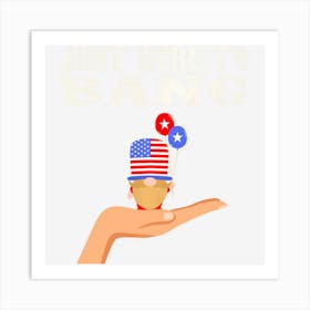 Limited Edition Just Here To Bang Gnome Gnomies 4th Of July Art Print