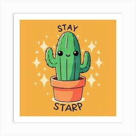 Stay Starp Cactus Art Print