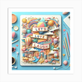 Let's Love Laugh Travel Art Print