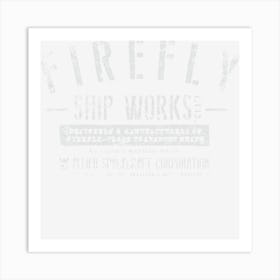 Firefly Shipworks, Ltd Art Print