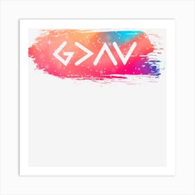 God Is Greater Than Our Highs And Our Lows Know Him Art Print