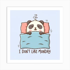 I Don'T Like Monday Art Print