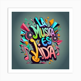 La Musica Es Vida 3 Art Print