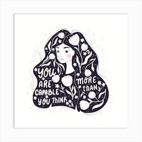 You Are More Capable Than You Think Handlettering With A Beautiful Girl And Flowers Square Art Print