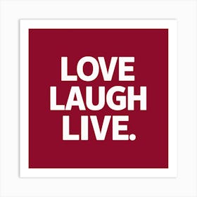 Love Laugh Live 1 Art Print