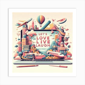 Love Live Travel Art Print