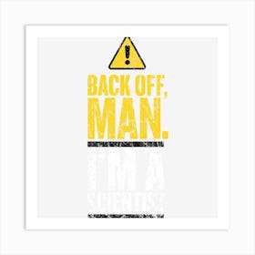 Back Off Man Art Print