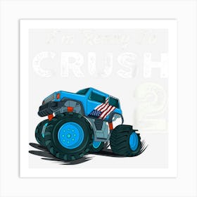 2nd Birthday Gifts Boys I M Ready To Crush 2 Monster Truck 1 Art Print