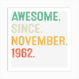 60 Years Old Gifts 60th Birthday Awesome Since November 1962 Art Print