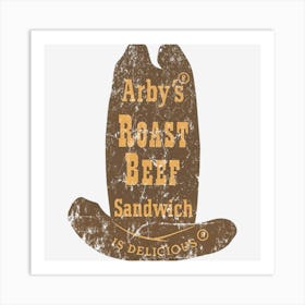 Arby S Roast Beef Art Print