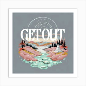 Get Out Art Print