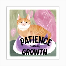 Patience With My Growth Art Print