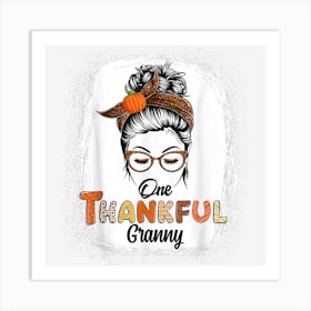 One Thankful Granny Messy Bun Fall Thanksgiving Bleached Art Print